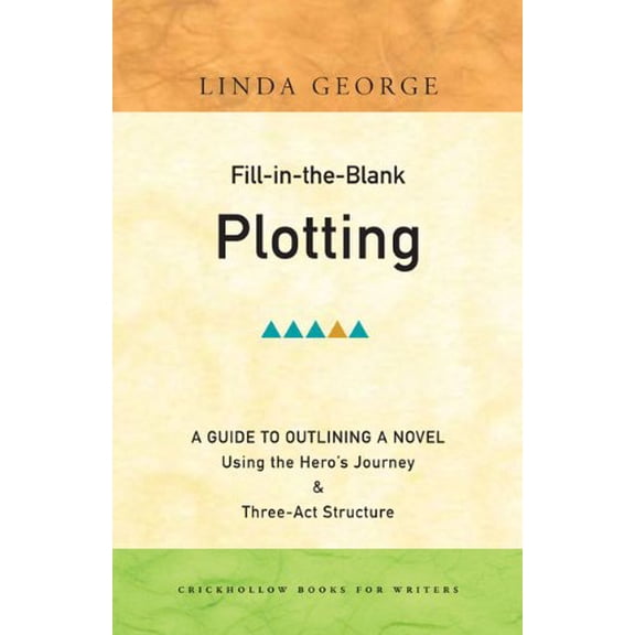 Pre-Owned Fill-in-the-Blank Plotting: A Guide to Outlining a Novel Using the Hero s Journey and Three-Act Structure, 9781933987033, 1933987030, Paperback,