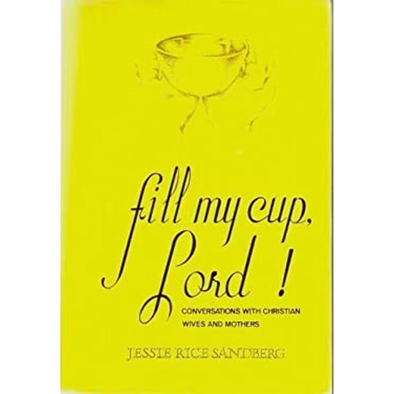 Pre-Owned Fill My Cup, Lord! Conversations with Christian Wives and Mothers (Hardcover) 0873982541 9780873982542