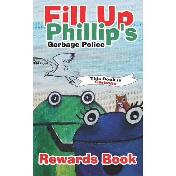 Fill Up Phillip's Garbage Police, (Paperback)
