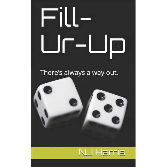 Life Comes at You Quick. Fill-Ur-Up: There's always a way out., Book 1, (Paperback)