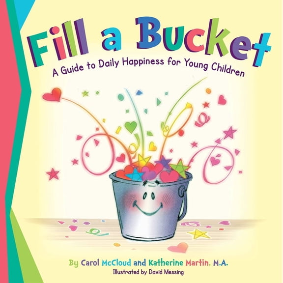 Fill a Bucket: A Guide to Daily Happiness for Young Children, (Paperback)