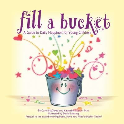 Pre-Owned Fill a Bucket: A Guide to Daily Happiness for Young Children (Paperback) 1933916281 9781933916286