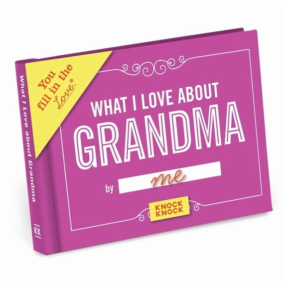 Fill in the Love Books What I Love about Grandma Fill in the Love Book, (Hardcover)