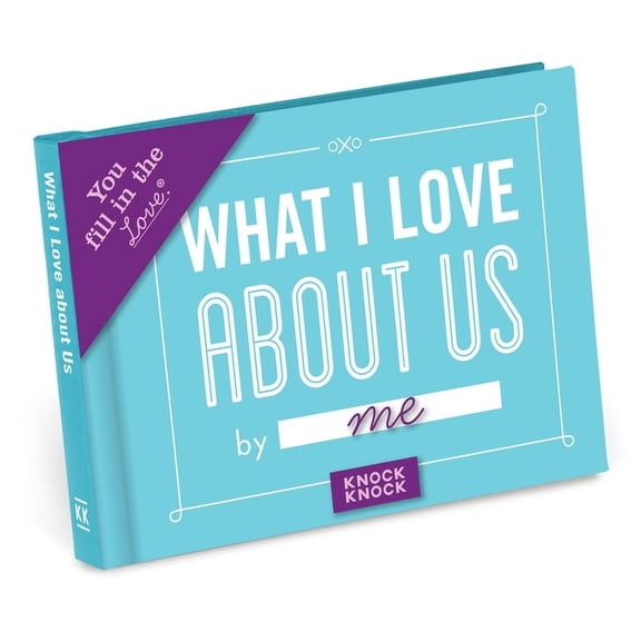 Fill in the Love Books What I Love about Us Fill in the Love Book, (Hardcover)