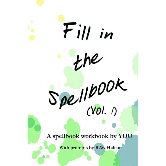Fill in the Spellbook: A spellbook workbook by YOU, (Paperback)