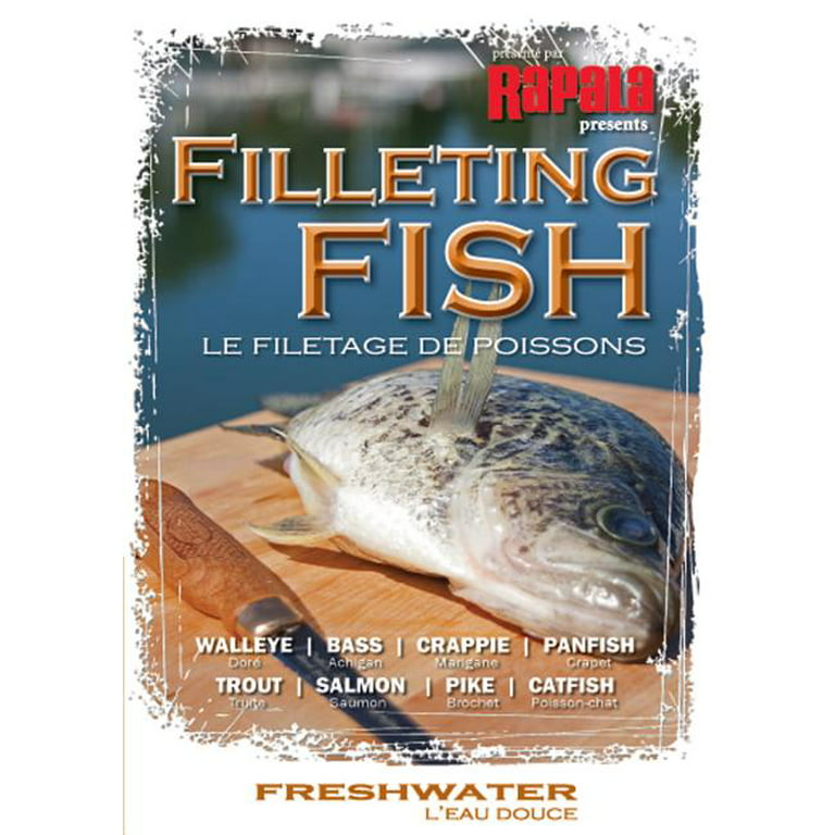 Filleting Fish: Freshwater : Walleye, Bass, Crappie, Panfish, Trout,  Salmon, Pike, Catfish
