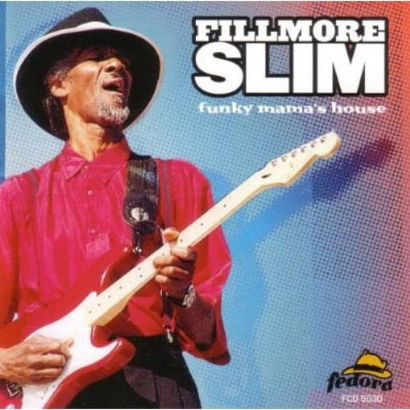 Fillmore Slim - Funky Mama's House - Music & Performance - CD