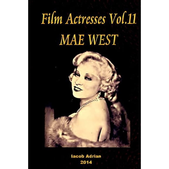 Film Actresses Vol.11 Mae West: Part 1