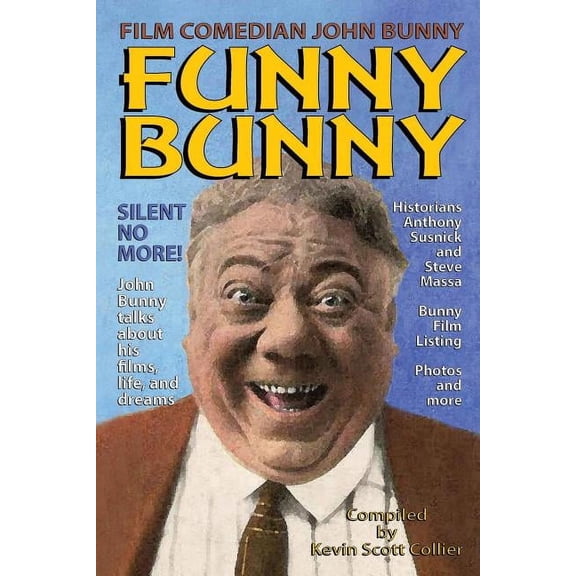 Entertainment History Film Comedian John Bunny: Funny Bunny, Book 16, (Paperback)
