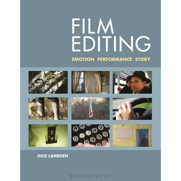 Film Editing: Emotion, Performance and Story, (Paperback)