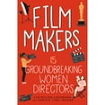 thumbnail image 1 of Pre-Owned Film Makers: 15 Groundbreaking Women Directors (Hardcover 9781641606103) by Lyn Miller-Lachmann, Tanisia Moore, 1 of 1