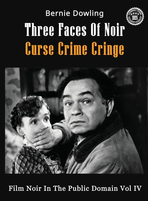 Film Noir in the Public Domain Three Faces Of Noir Curse Crime Cringe ...