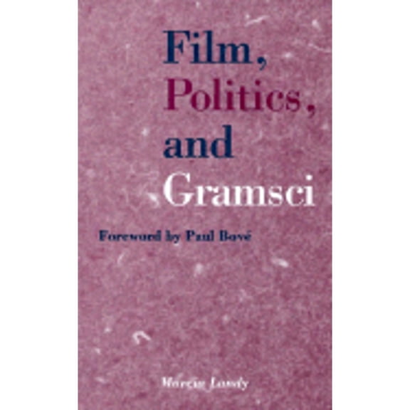 Pre-Owned Film, Politics, and Gramsci (Paperback) 0816623910 9780816623914