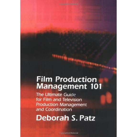 Pre-Owned Film Production Management 101: The Ultimate Guide for Film and Television Production Management and Coordination (Paperback) 0941188450 9780941188456