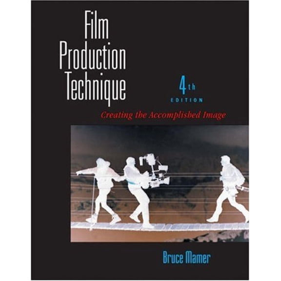 Pre-Owned Film Production Technique : Creating the Accomplished Image (Paperback) 9780534629168
