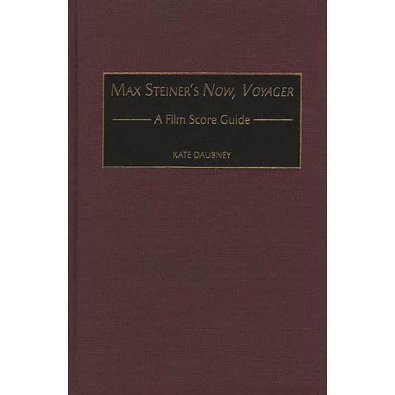 Film Score Guides, Max Steiner's Now, Voyager: A Film Score Guide, Book 1, (Hardcover)