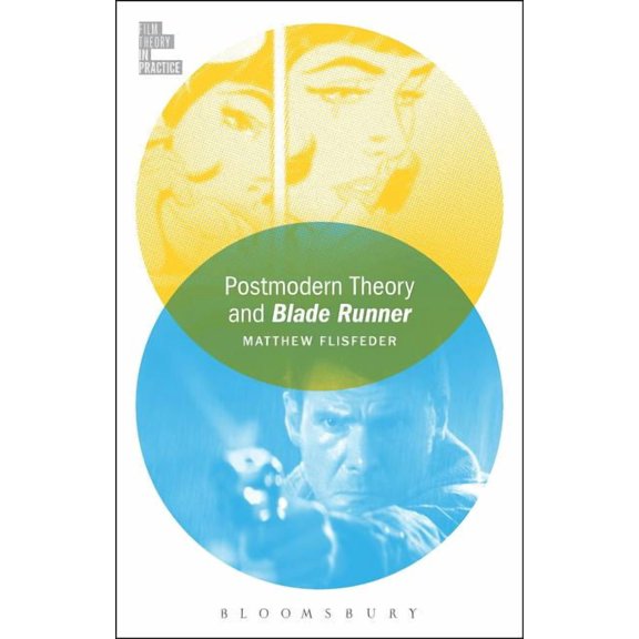 Film Theory in Practice Postmodern Theory and Blade Runner, (Paperback)