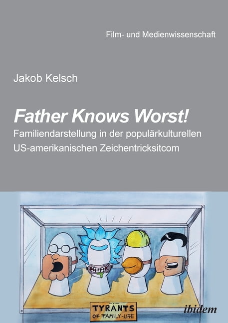 Film- Und Medienwissenschaft Father Knows Worst!, Book 42, (Paperback)