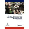 thumbnail image 1 of Film and Fabrication: How Hollywood determines how we SEE Colorism (Paperback), 1 of 1