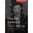 thumbnail image 1 of Film and Fashions Film and Fashion in Japan, 1923-39: Consuming the 'West', (Hardcover), 1 of 1