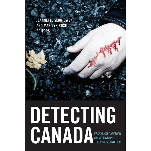 Film and Media Studies Detecting Canada: Essays on Canadian Crime Fiction, Television, and Film, Book 16, (Paperback)