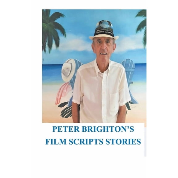 Film and TV Scripts Short Stories Peter Brighton's Film Scripts Stories, Book 1, (Paperback)