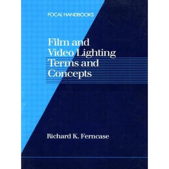 Pre-Owned Film and Video Lighting Terms and Concepts (Focal Handbooks) (Paperback) 0240801571 9780240801575