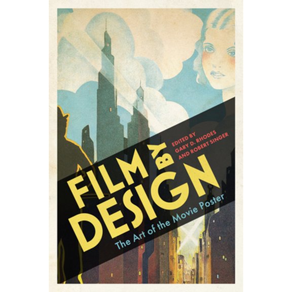 Pre-Owned Film by Design: The Art of the Movie Poster (Paperback) by Gary D Rhodes, Robert Singer