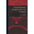 thumbnail image 1 of Film-making From Script to Screen (Hardcover), 1 of 1