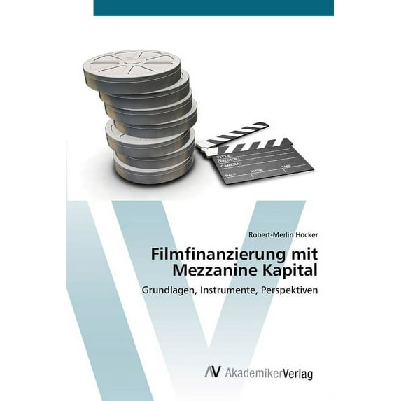 Filmfinanzierung mit Mezzanine Kapital (Paperback)