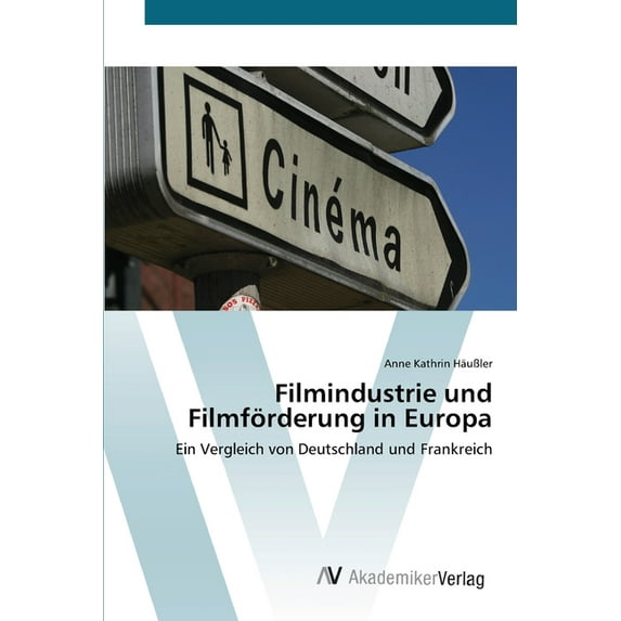 Filmindustrie und Filmförderung in Europa (Paperback)