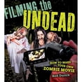 thumbnail image 1 of Pre-Owned Filming the Undead : How to Make Your Own Zombie Movie (Paperback) 9780764147166, 1 of 1