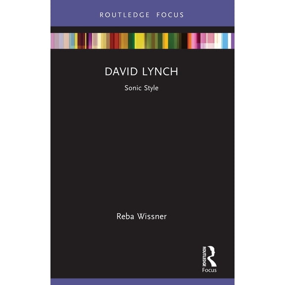 Filmmakers and Their Soundtracks David Lynch: Sonic Style, (Paperback)