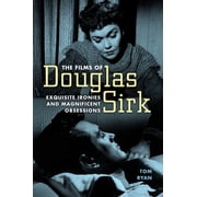Films of Douglas Sirk Exquisite Ironies and Magnificent Obsessions, Hardcover