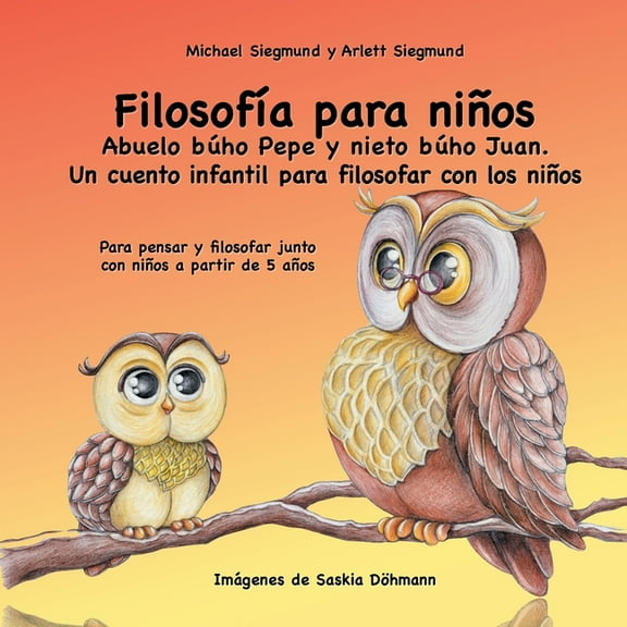 Filosofa para nios. Abuelo bho Pepe y nieto bho Juan. Un cuento infantil para filosofar con los nios: Para pensar y, (Paperback)