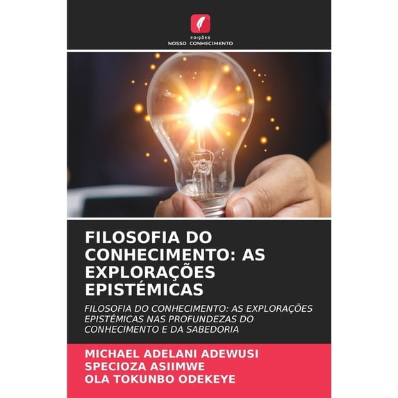 Filosofia Do Conhecimento: As Explorações Epistémicas, (Paperback)