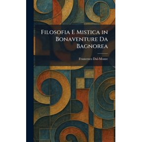 Filosofia E Mistica in Bonaventure Da Bagnorea, (Hardcover)