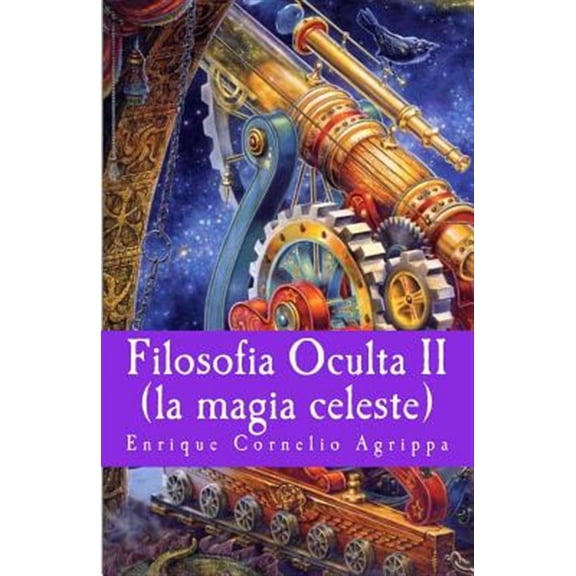 Filosofia Oculta II : la magia celeste