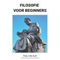 thumbnail image 1 of Filosofie voor Beginners, (Paperback), 1 of 1