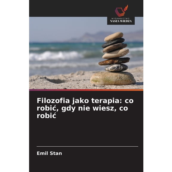 Filozofia jako terapia: co robic, gdy nie wiesz, co robic, (Paperback)
