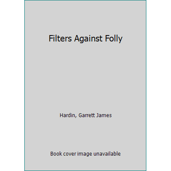 Pre-Owned Filters Against Folly (Hardcover) 067080410X 9780670804108