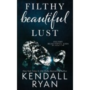 Filthy Beautiful Lies Filthy Beautiful Lust, Book 3, Paperback