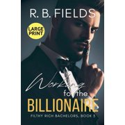 Filthy Rich Bachelors Working for the Billionaire Large Print, Book 3, Paperback