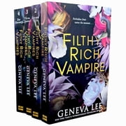 Filthy Rich Vampires Series By Geneva Lee 4 Books Collection Set Filthy Rich Vampire, Second Rite, Three Queens & For Eternity