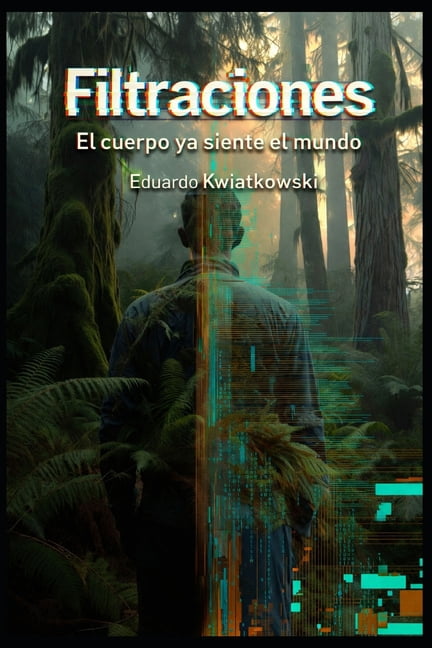 AnomalÃ­as Filtraciones: El cuerpo ya siente el mundo, Book 15, (Paperback)