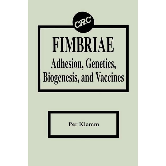 Fimbriae Adhesion, Genetics, Biogenesis, and Vaccines, (Hardcover)