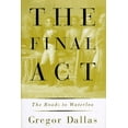 thumbnail image 1 of Pre-Owned The Final Act: The Roads to Waterloo (Hardcover) 0805031847 9780805031843, 1 of 1
