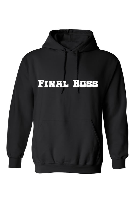 Final Boss Sarcastic Humor Novelty Funny Men's Hoodies