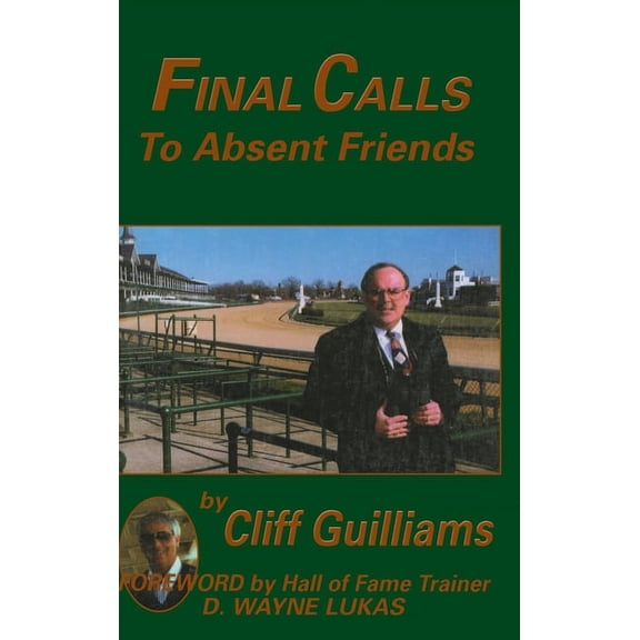 Final Calls to Absent Friends, (Hardcover)