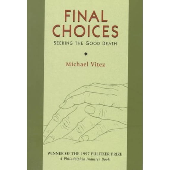 Pre-Owned Final Choices: Seeking the Good Death (Paperback) 0940159430 9780940159433
